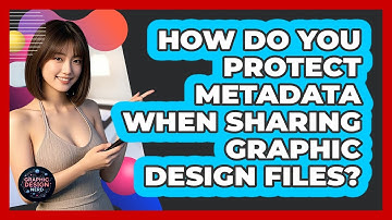 How Do You Protect Metadata When Sharing Graphic Design Files? - Graphic Design Nerd
