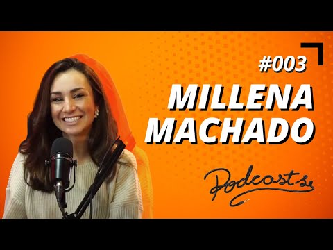 Podcast-se | Millena Machado #003