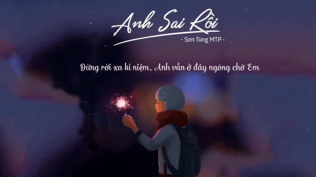Anh Sai Rồi lyric video Sơn Tùng M TP - YouTube