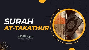 Surah At Takathur - Rivalry in world increase - سورة التكاثر
