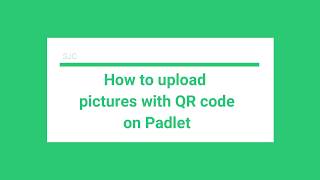 HOW TO UPLOAD PICTURES WITH QR CODE ON PADLET