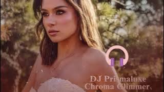 DJ Prismaluxe -  Chroma Glimmer Exclusive 20241