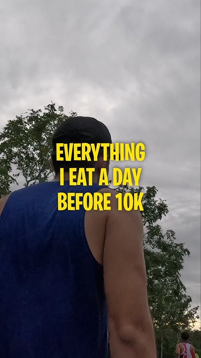 everything-i-eat-before-running-10k-race-youtube