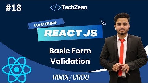 React JS Tutorial #18: Master React JS Form Validation: Easy Steps for Beginners Hindi/Urdu #reactjs