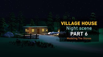 Village House: Night Scene PART 6 | Creating Stones | Free Beginners Course - Blender 2.9