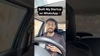 Built my startup on WhatsApp!!