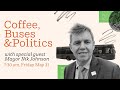 Coffee buses  politics with mayor nik johnson