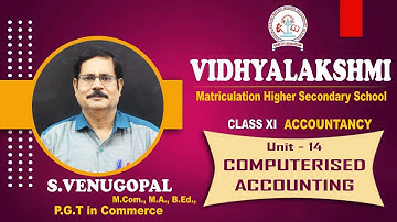 COMPUTERISED ACCOUNTING | Unit - 14 | 11th - ACCOUNTANCY/ PART-1