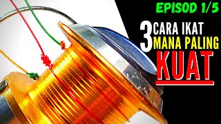 EP1/5 Cara Ikat Tali Pancing Pada Reel Spool 𝗣𝗔𝗟𝗜𝗡𝗚 𝗞𝗨𝗔𝗧 Untuk Tangsi / Monofilament