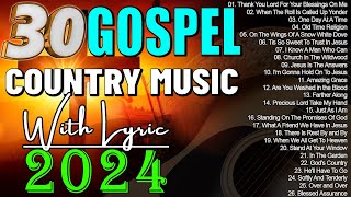 Old Country Gospel Songs Of All Time With Lyrics  The Very Best of Christian Country Gospel Songs