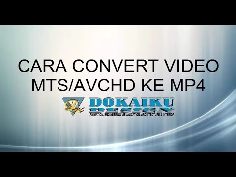  New Cara Convert Video MTS/AVCHD ke MP4