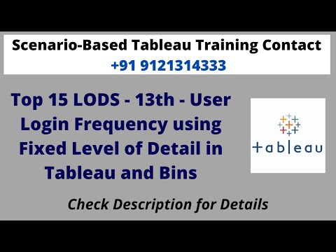 Top 15 LODS - 13th - User Login Frequency  using Fixed Level of Detail in Tableau and Bins