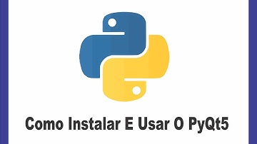 Como Instalar E Usar O PyQt5