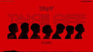 [8D AUDIO] WayV - Take Off (PLEASE USE HEADPHONES!)