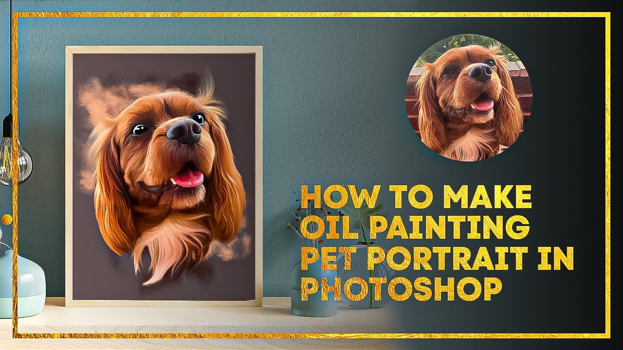 How To Make A Oil Painting Pet Portrait In Photoshop How To Make Pet How To Make A Oil Painting Pet Portrait In Photoshop How To Make Pet