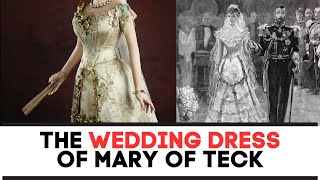 Mary Of Teck's Wedding Dress | Royal Wedding Dresses | Royal Fashion History Documentary