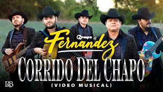 Grupo Fernandez - El Corrido Del Chapo [Official Video]