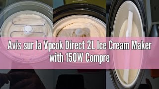 Vpcok Direct Machine à crème glacée 2 L avec compresseur 150 W Auto- réfrigérante, 4 Modes, Écran LED, Minuterie réglable tactile, acier inoxydable, Sorbetière facile à utiliser Vpcok Direct Machine à crème glacée 2 L avec compresseur 150 W Auto- réfrigérante, 4 Modes, Écran LED, Minuterie réglable tactile, acier inoxydable, Sorbetière facile à utiliser