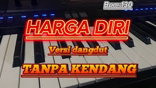 HARGA DIRI TANPA KENDANG VERSI DANGDUT