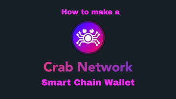 How to make a Crab Network Smart Chain Wallet ! #crabnetwork #darwinia #crosschain #interoperability