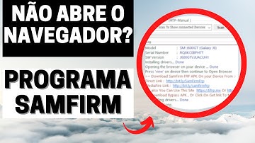 Como corrigir erro samfirm opening the browser on your device... FAILED (RESOLVIDO)