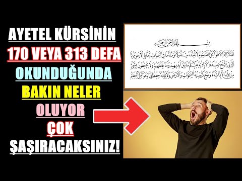 AYETEL KÜRSİNİN 170 VEYA 313 DEFA OKUNDUĞUNDA BAKIN NELER OLUYOR ÇOK ŞAŞIRACAKSINIZ