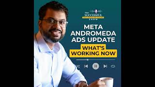 Meta Andromeda Ads Update - Whats Working Now