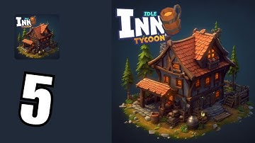 Idle Inn Empire: Hotel Tycoon - Gameplay Walkthrough Part 5 -  (iOS, Android Gameplay) | LHT Gaming