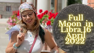 FULL MOON in LIBRA 16 April 2022 All Signs Update