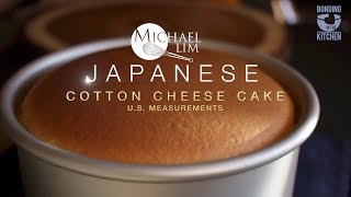 Japanese Cotton Cheese Cake Michael Lim US Measurements (updated)