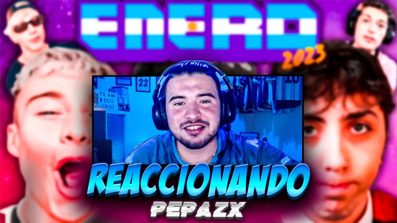 REACCIÓN A ENERO EN TWITCH | @PepazX