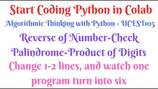 Reverse of Number-Check Palindrome-Product of Digits-Python in Colab-S1-10#ktubtech#ucest105#tutor