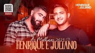 HENRIQUE E JULIANO - AS MELHORES 2023 - MÚSICAS NOVAS JUNHO 2023