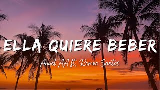 Anuel AA - Ella Quiere Beber Remix (Lyrics/Letra) ft. Romeo Santos
