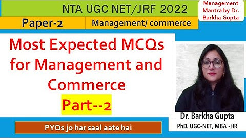 NTA UGC NET/JRF-2022/ Most expected MCQs for Management and Commerce Part-2/Paper-2/Dr. Barkha Gupta