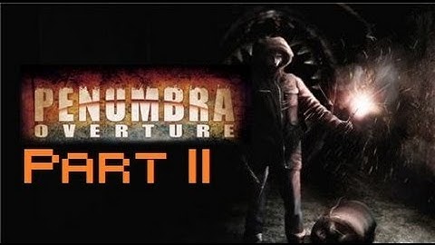Penumbra: Overture [Part 11] Why Spiders?