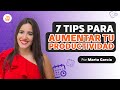 7 Tips Para Aumentar Tu Productividad Marta García