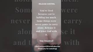 You’re Tired Because You’re Holding Too Much  #faith