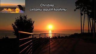 CHRISTINA - RAFIKA DURI feat IDRIS SARDI   LIRIK