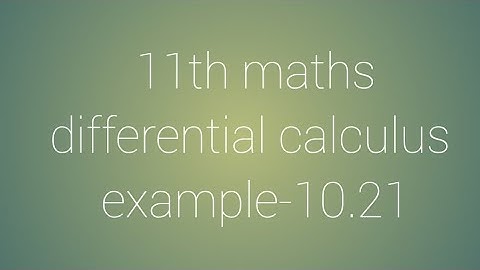11th maths chapter-10 differential calculus example-10.21