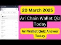 20 march ari wallet today quiz answer 20 march ari chain wallet quiz answer | ari wallet quiz today