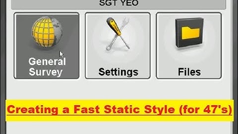 (3/7) How to create a Fast Static Style - Trimble GPSS / GNSS