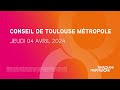 Conseil de toulouse mtropole  sance du jeudi 04 avril 2024  partie 12