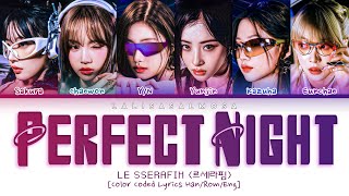 LE SSERAFIM (르세라핌) & YOU AS A MEMBER | Perfect Night 완벽한 밤 | [Karaoke 6 member version] Resimi