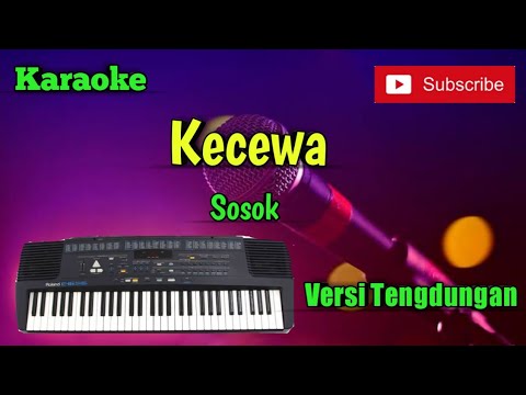 Kecewa ( Sosok ) Karaoke Musik Sandiwaraan Cover