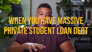 Strategy for Paying Off Massive Private Student Loan Debt