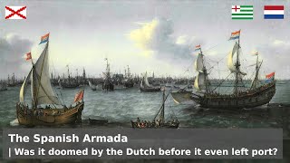 The Spanish Armada and Antwerp - Did Zeeland doom the Armada before it even sailed?