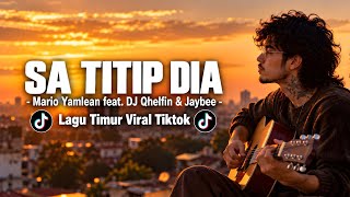 Download lagu SA TITIP DIA - Mario Yamlean feat. DJ Qhelfin & Jaybee | Lagu Timur Viral | Cover by TIMORA Serenade