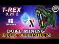 Make Higher Profits T-Rex Miner 0.25.2 | LHR Dual Mining Ethereum (68%Plus) + Alephium |Step-by-Step