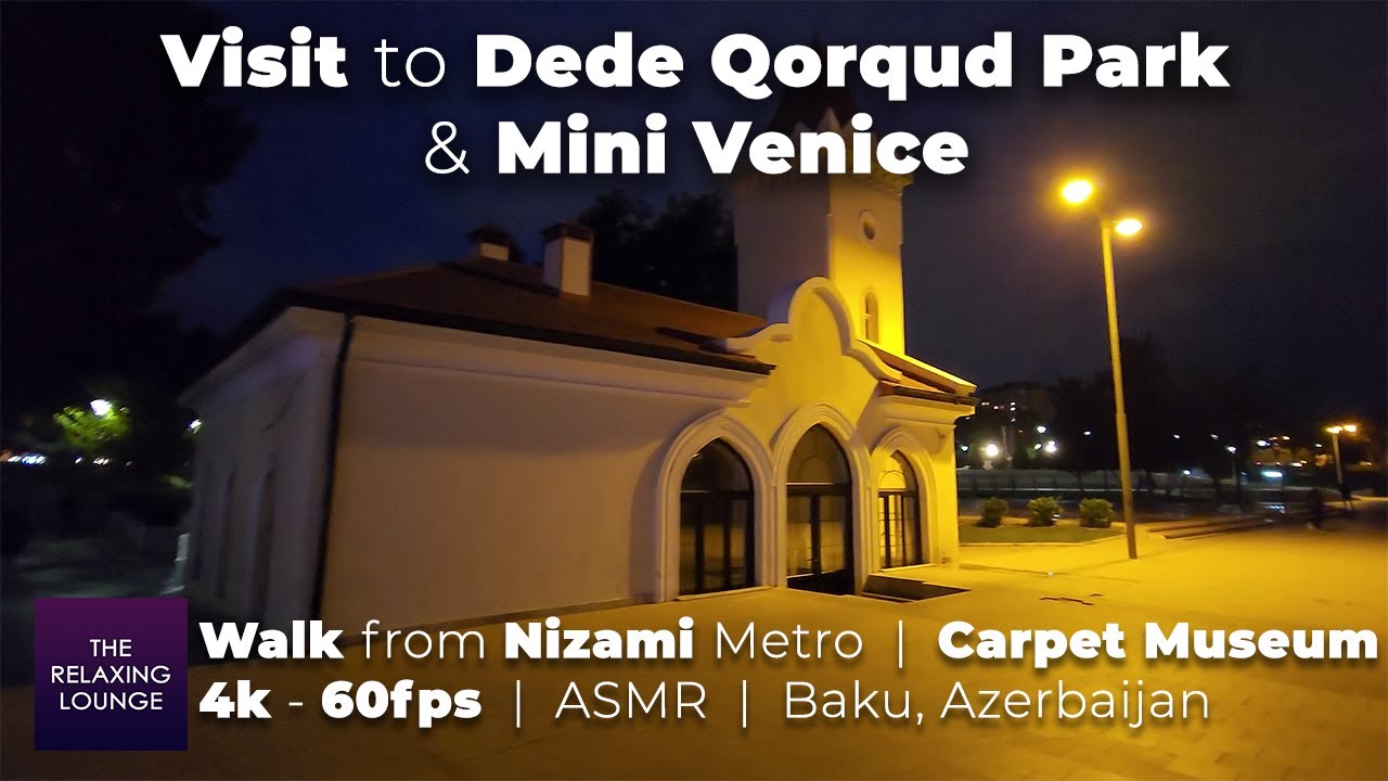 Посещение парка Деде Коркуд и Мини-Венеции | пешком от метро Низами | Музей ковров | 4к | Баку